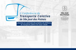 Inscrições para 2ª Conferência do Transporte Coletivo de São José dos Pinhais abrem nesta quinta-feira (17)