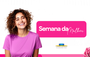 Câmara Municipal promove a Semana da Mulher