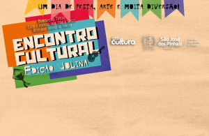 Participe do Encontro Cultural – Edição Julina de São José dos Pinhais