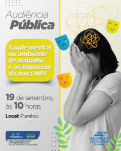 Audiência Pública na Assembleia vai debater saúde mental no trabalho e impactos da nova Norma Regulamentadora 1